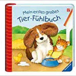 Mein erstes großes Tier-Fühlbuch: Ab 18 Monate