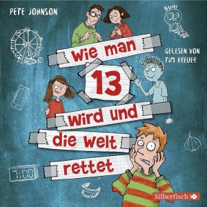 Silberfisch Verlag Hörspiel »Hörbuch Wie man 13 wird (3) – und die Welt rettet«