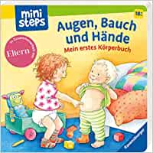 Augen, Bauch und Hände: Mein erstes Körperbuch. Ab 18 Monaten (ministeps Bücher)